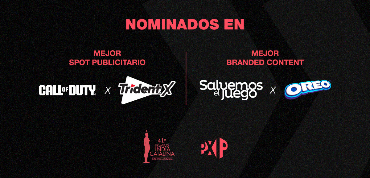 PXP es nominado a Mejor Spot y Mejor Branded Content en los India Catalina